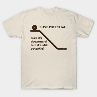 Potential down-dark T-Shirt